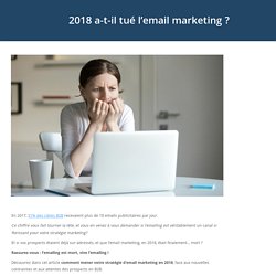 2018 a-t-il tué l'email marketing ?