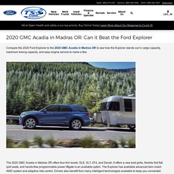 2020 GMC Acadia in Madras OR: Can it Beat the Ford Explorer
