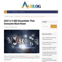 2021’s 5 SEO Essentials That Everyone Must Know