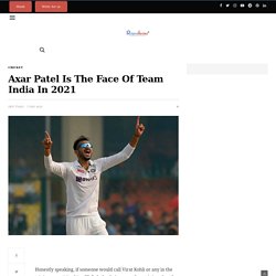 2021 has turned out to be the year of Axar Patel! Here's how?