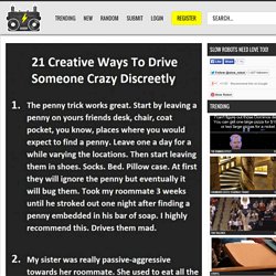 21 Ways to Drive Someone Crazy