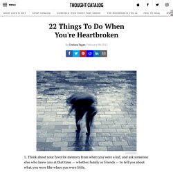 22 Things To Do When You’re Heartbroken