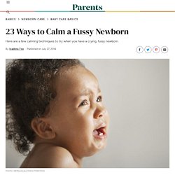 23 Ways to Soothe a Fussy Newborn
