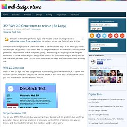 25+ Web 2.0 Generators to rescue ( Be Lazy)