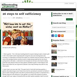 26 Steps To Self Sufficiency: TheHomesteadingBoards.com