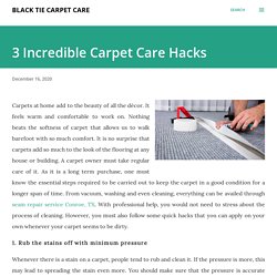 3 Incredible Carpet Care Hacks