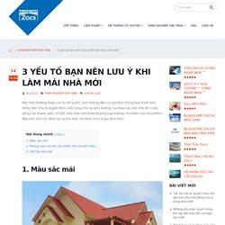 3 yếu tố bạn nên lưu ý khi làm mái nhà mới