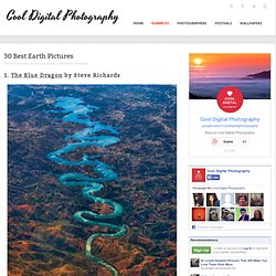 30 Incredible Earth Pictures