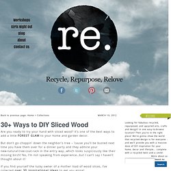 30+ Ways to DIY Sliced Wood