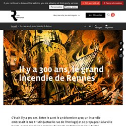 Il y a 300 ans, le grand incendie de Rennes