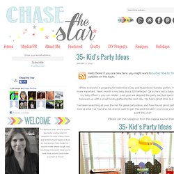 35+ Kid's Party Ideas