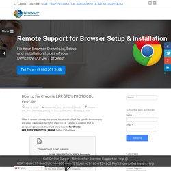 1-800-291-3665 How to Fix Chrome ERR_SPDY_PROTOCOL_ERROR?