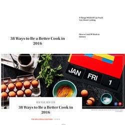 38 Ways to Be a Better Cook in 2016