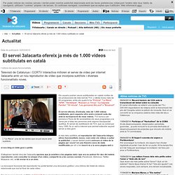 El servei 3alacarta ofereix ja més de 1.000 vídeos subtitulats en català