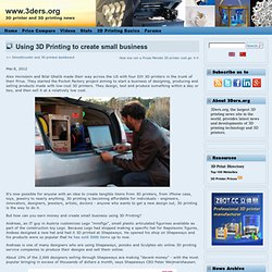 Using 3D Printing to create small business