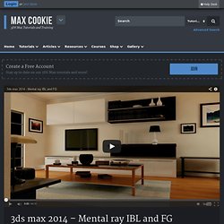 3ds max 2014 - Mental ray IBL and FG
