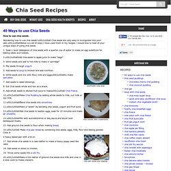 40 Ways to use Chia Seeds