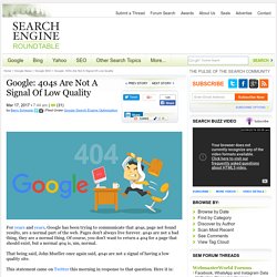 404s Are Not A Signal Of Low Quality, Says Google