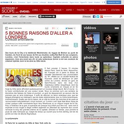 5 BONNES RAISONS D'ALLER A LONDRES