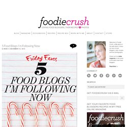 5 Food Blogs I’m Following Now