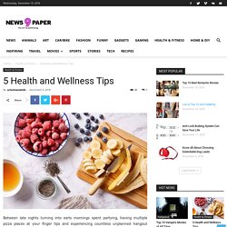 5 Health and Wellness Tips