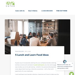 5 Lunch and Learn Food Ideas