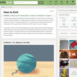 How to Knit: 10 steps (with pictures)