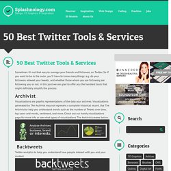 50 Best Twitter Tools & Services / Twitter / Splashnology - Web Design and Web Technology Community