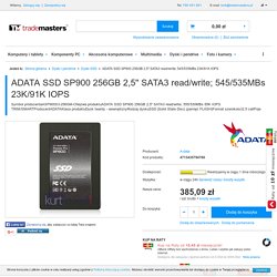ADATA SSD SP900 256GB 2,5'' SATA3 read/write; 545/535MBs 23K/91K IOPS