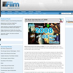 55 Must See Movies of 2008