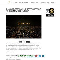 CALL EXPERTS IF FACE PROBLEM WITH BINANCE?