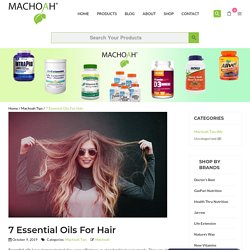 7 Essential Oils For Hair