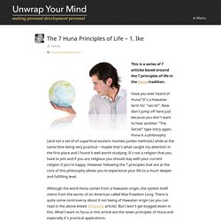 7 Huna Life Principles – 1. IKE — unwrap your mind