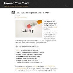 7 Huna Life Principles – 2. KALA — unwrap your mind