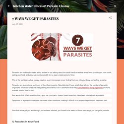 7 WAYS WE GET PARASITES