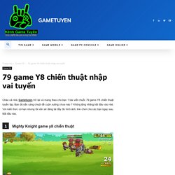 79 Game Y8 Chiến Thuật Tuyển Chọn