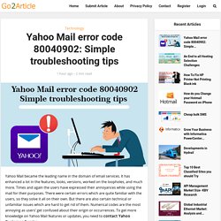 Yahoo Mail error code 80040902: Simple troubleshooting tips