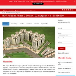 ROF Aalayas Phase 2 Sector 102 Gurgaon – 8130886559 – HUDA Affordable Housing Projects