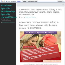 A sucessful marriage requires falling in love many times,always with the same person +91-8968620218 ~ Vashikaran Specialist