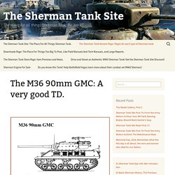 The M36 90mm GMC: A very good TD.