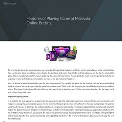 Features of Playing Game at Malaysia Online Betting