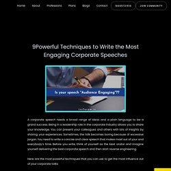 9Powerful Techniques to Write the Most Engaging Corporate Speeches