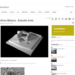 Aires Mateus . Estudio Acta parque de los cuentos . málaga