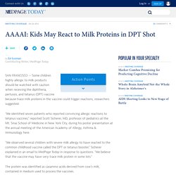 AAAAI: Kids May React to Milk Proteins in DPT Shot