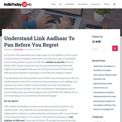 Link Aadhaar To Pan Understand Before You Regret