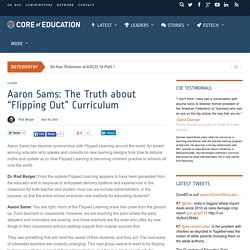 Aaron Sams: The Truth about “Flipping Out” Curriculum