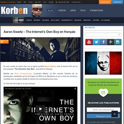 Aaron Swartz - The Internet's Own Boy en français - Korben