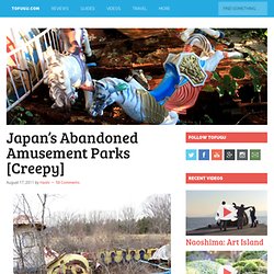Japan’s Abandoned Amusement Parks [Creepy]