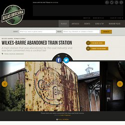 Wilkes-Barre Abandoned Train Station