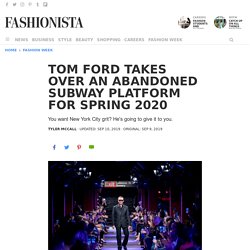 Tom Ford Takes Over an Abandoned Subway Platform for Spring 2020